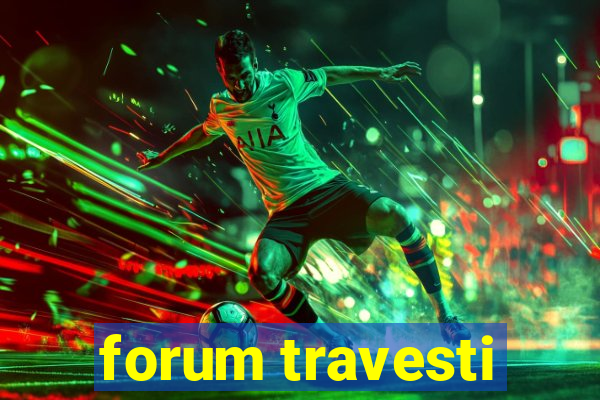 forum travesti